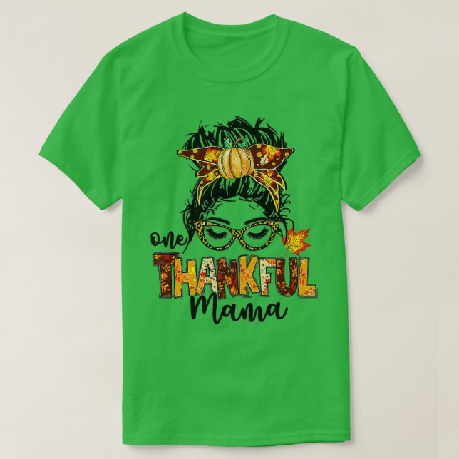 One Thankful Mama Funny Messy Bun Fall Autumn Than T-Shirt (Design Front)