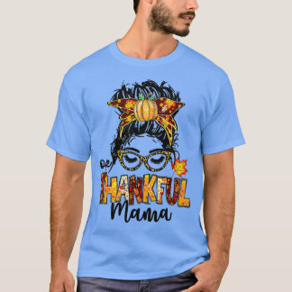 One Thankful Mama Funny Messy Bun Fall Autumn Than T-Shirt