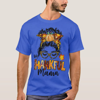 One Thankful Mama Funny Messy Bun Fall Autumn Than T-Shirt