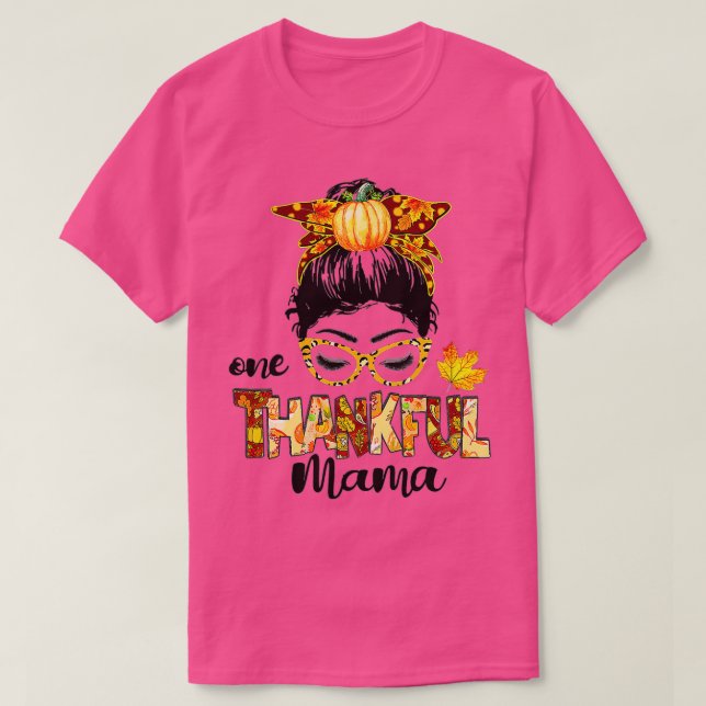 One Thankful Mama Funny Messy Bun Fall Autumn Than T-Shirt (Design Front)