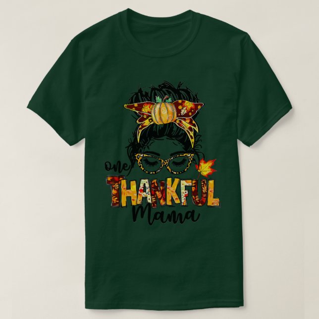 One Thankful Mama Funny Messy Bun Fall Autumn Than T-Shirt (Design Front)
