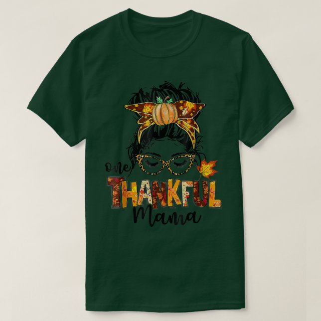 One Thankful Mama Funny Messy Bun Fall Autumn Than T-Shirt (Design Front)