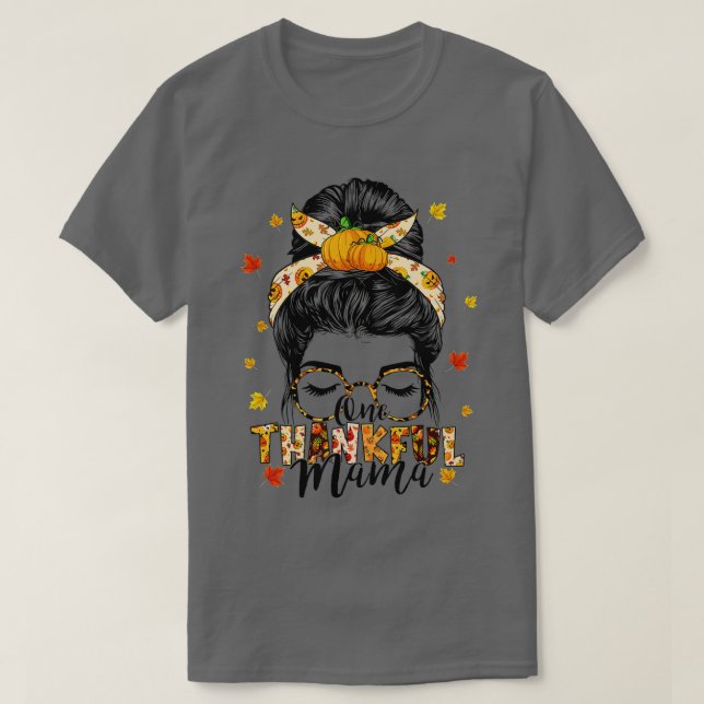 One Thankful Mama Funny Messy Bun Fall Autumn Than T-Shirt (Design Front)