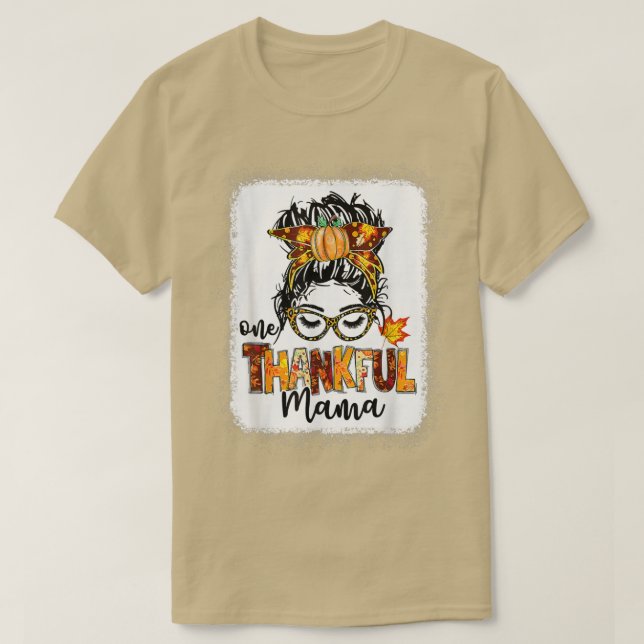 One Thankful Mama Messy Bun Fall Autumn Thanksgivi T-Shirt (Design Front)