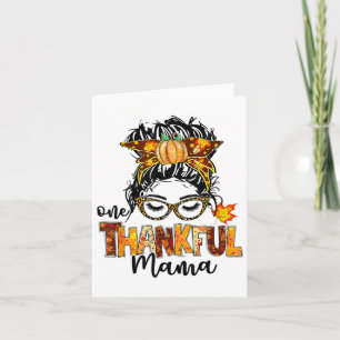 One Thankful Mama Messy Bun Hair Fall Funny Thanks Card