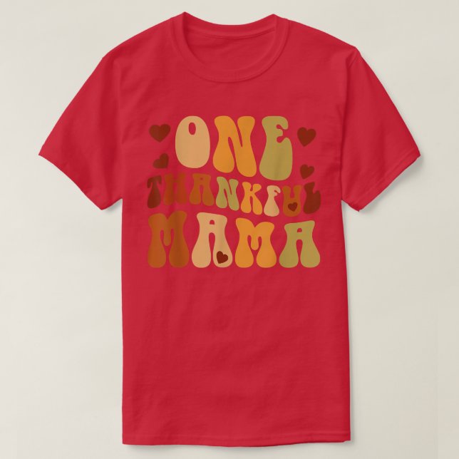 One Thankful Mama Mom Fall Autumn Happy Thanksgivi T-Shirt (Design Front)