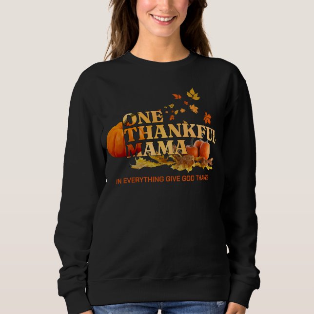 ONE THANKFUL MAMA MOM Stylish Thanksgiving Sweatshirt (Front)