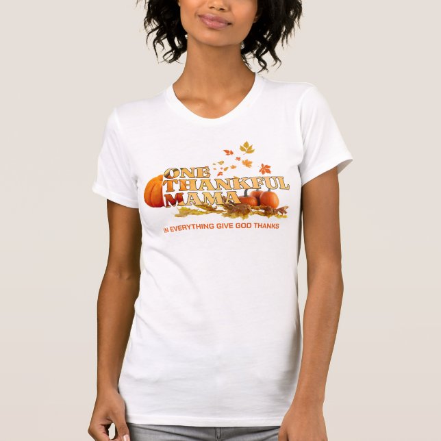 ONE THANKFUL MAMA MOM Stylish Thanksgiving T-Shirt (Front)