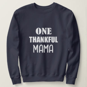 one thankful mama   sweatshirt