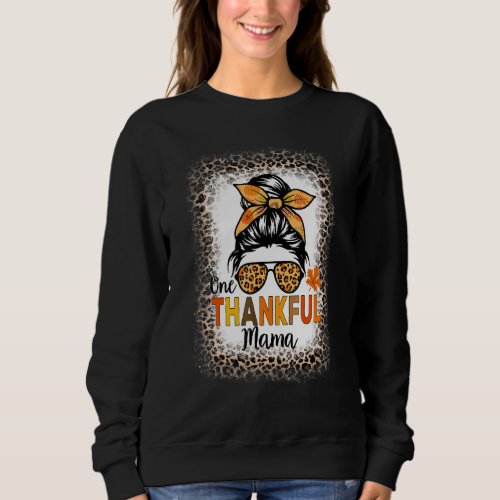 One Thankful Mama Thanksgiving Messy Bun Bleached  Sweatshirt