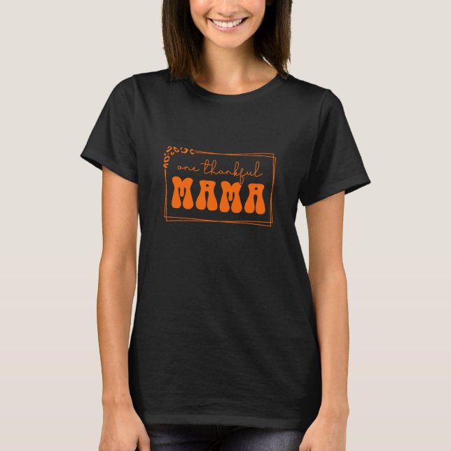 One Thankful Mama Typography T-Shirt (Front)