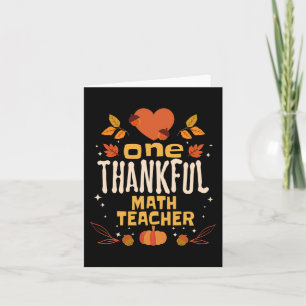 One Thankful Math Teacher Fall Thanksgiving  Card