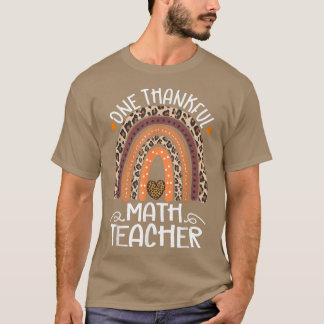 One Thankful Math Teacher Leopard Rainbow Thanksgi T-Shirt