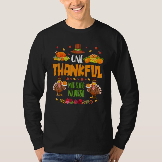 One Thankful Med Surg Nurse Fall Autumn Thanksgivi T-Shirt (Front)