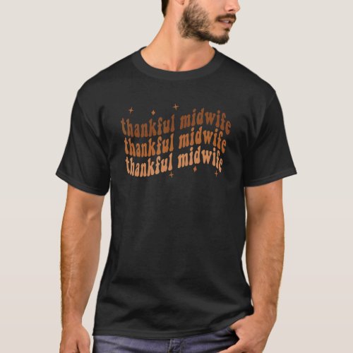 One Thankful Midwife Retro Midwife Doula Fall Than T_Shirt