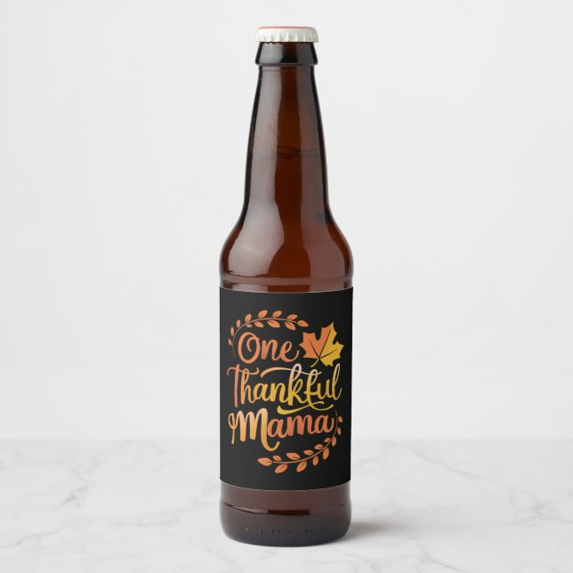 One Thankful Mom Cute Fall Thanksgiving  Autumn  Beer Bottle Label (Front)