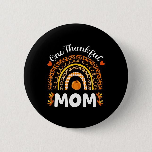 One Thankful Mom Thanksgiving Rainbow Fall Leopard Button (Front)