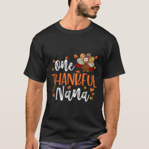 One Thankful Nana Thanksgiving Family Matching Tur T-Shirt