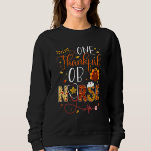 One Thankful OB Nurse Thanksgiving Day Nurse Turke Sweatshirt