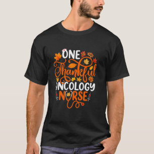 One Thankful Oncology Nurse Funny Fall Autumn Than T-Shirt