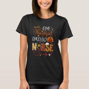 One Thankful Oncology Nurse Thanksgiving Day Nurse T-Shirt