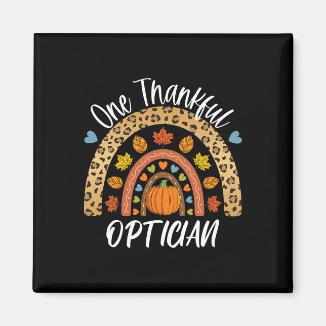 One Thankful Optician Cute Rainbow Autumn Fall  Magnet (Front)