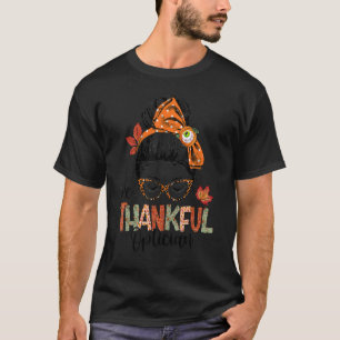 One Thankful Optician Eye Doctor Messy Bun Thanksg T-Shirt