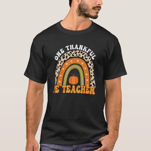 One Thankful PE Teacher Thanksgiving Rainbow Leopa T-Shirt (Front)