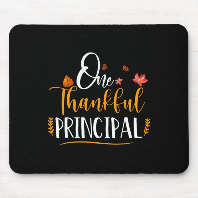 One Thankful School Principal Fall Thanksgiving Pr Mouse Pad (Front)