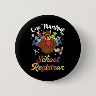 One Thankful School Registrar Turkey Happy Thanksg Button