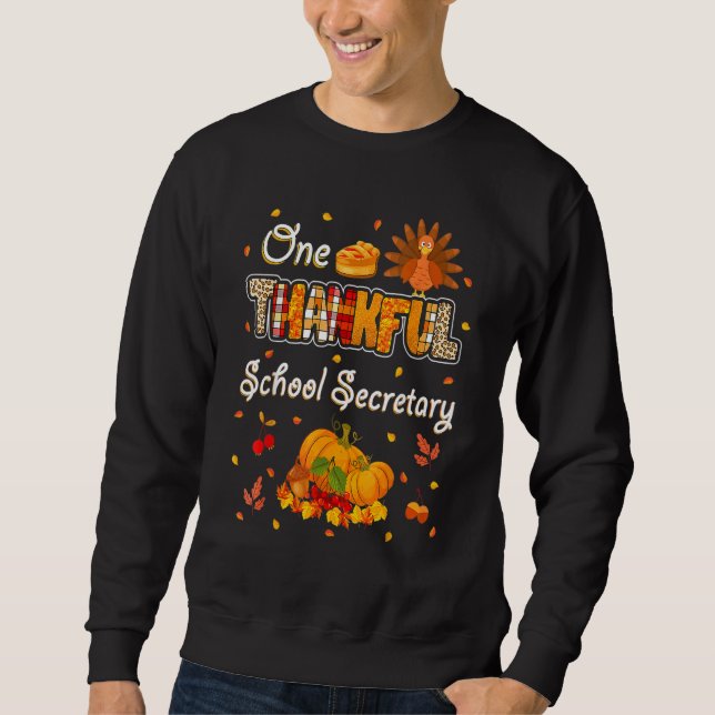One Thankful School Secretary Fall Autumn Thanksgi Sweatshirt (Front)