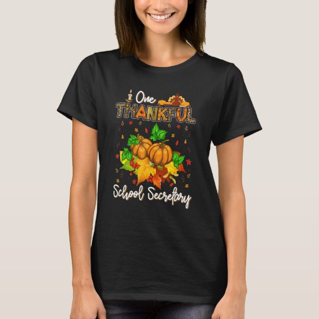 One Thankful School Secretary Fall Autumn Thanksgi T-Shirt (Front)