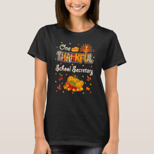 One Thankful School Secretary Fall Autumn Thanksgi T-Shirt