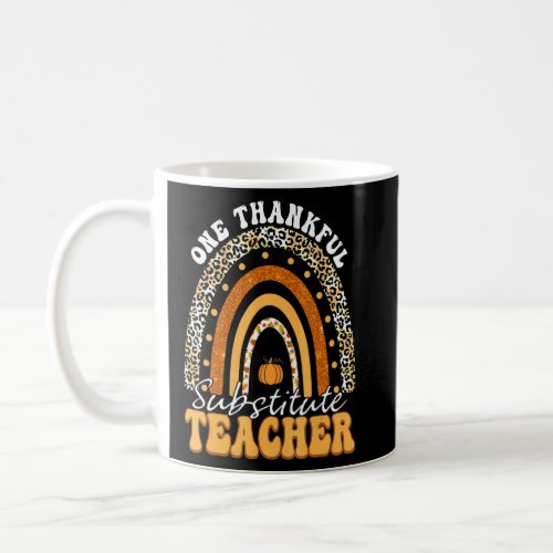 One Thankful Substitute Teacher Rainbow Leopard Th Coffee Mug