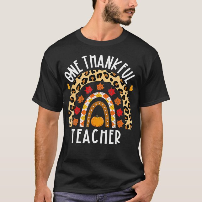 One Thankful Teacher Rainbow Teacher Squad Thanksg T-Shirt (Front)