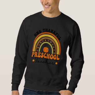 One Thankful Teacher Thanksgiving Preschool Teache Sweatshirt