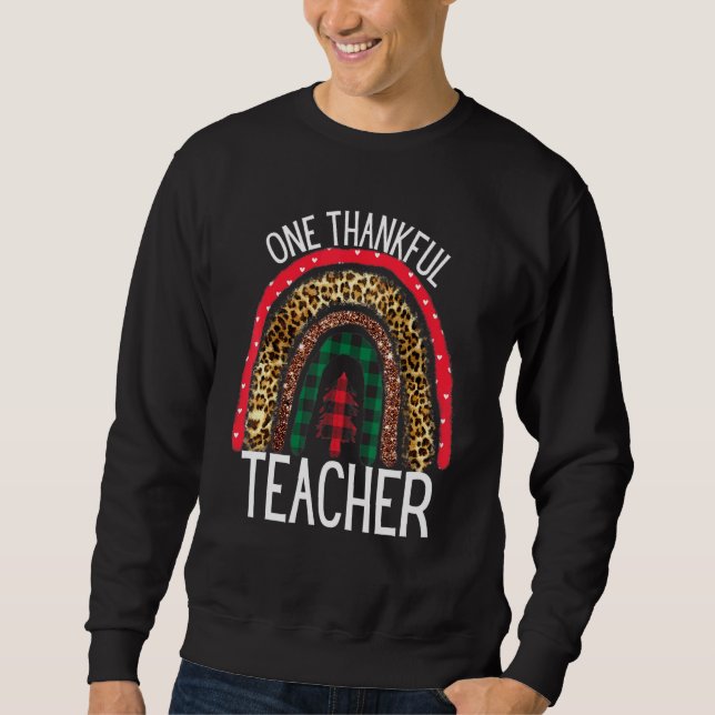 ONE THANKFUL TEACHER  THANKSGIVING RAINBOW LEOPARD SWEATSHIRT (Front)