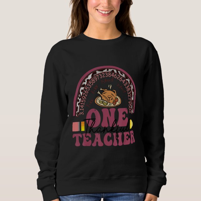 One Thankful Teacher Thanksgiving Rainbow Leopard  Sweatshirt (Front)