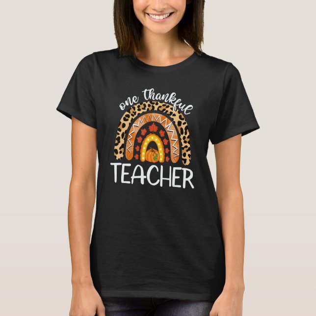 One Thankful Teacher Thanksgiving Rainbow Leopard  T-Shirt (Front)