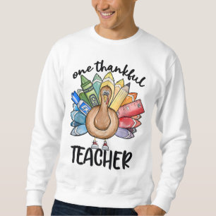 One Thankful Teacher Thanksgiving Turkey, Cute Cra Sweatshirt