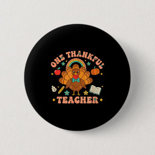 One Thankful Teacher Thanksgiving Turkey Cute Penc Button