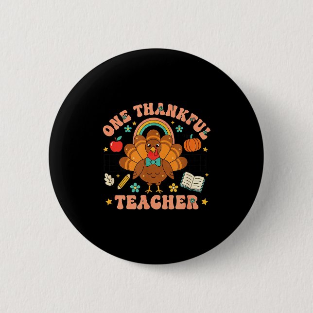 One Thankful Teacher Thanksgiving Turkey Cute Penc Button (Front)