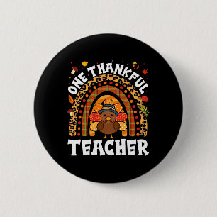 One Thankful Teacher Turkey Thanksgiving Rainbow F Button