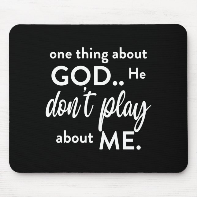 One Thing About God He Don't Play About Me Long Sl Mouse Pad (Front)