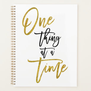 One Thing At A Time Motivational Quote Gold Black Planner