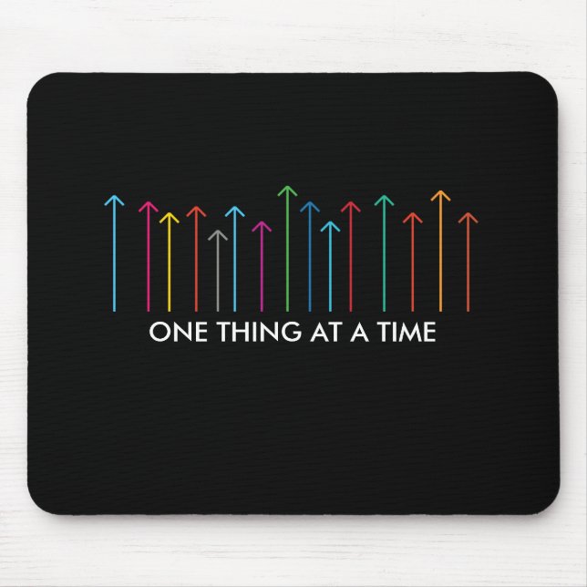 ONE THING AT A TIME MOUSE PAD (Front)