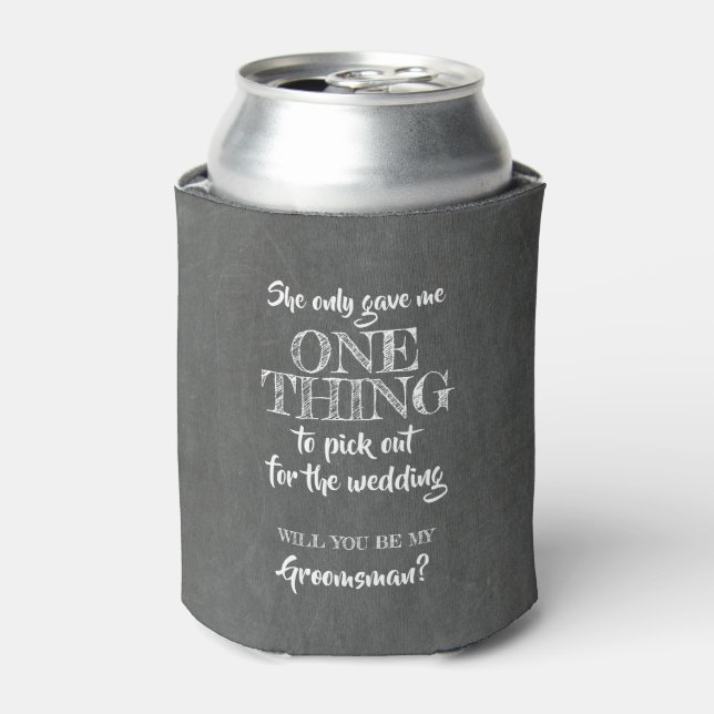 One Thing - Funny Groomsman Proposal Can Cooler (Can Front)