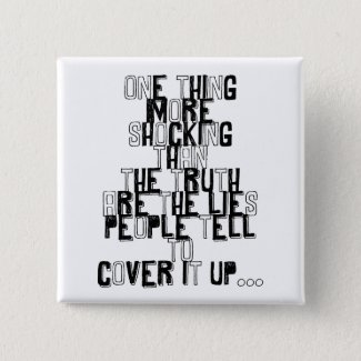 one thing more shocking than the truth quotation pinback button