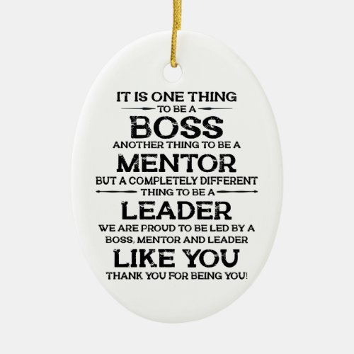 One thing to be a boss  mentor  Leader Quote Ceramic Ornament