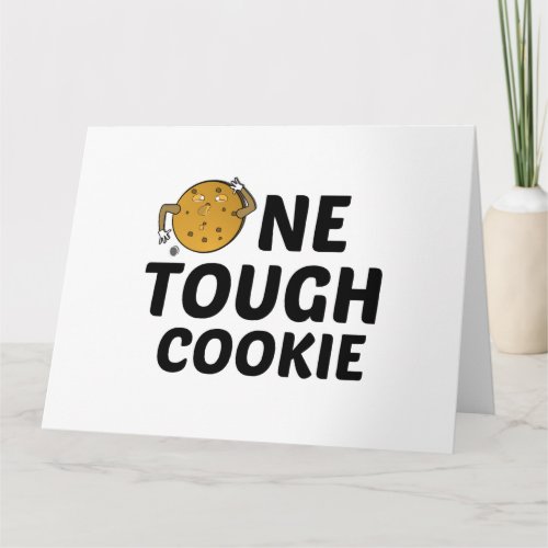 ONE TOUGH COOKIE CARD